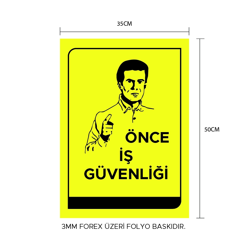 ÖNCE İŞ GÜVENLİĞİ LEVHASI